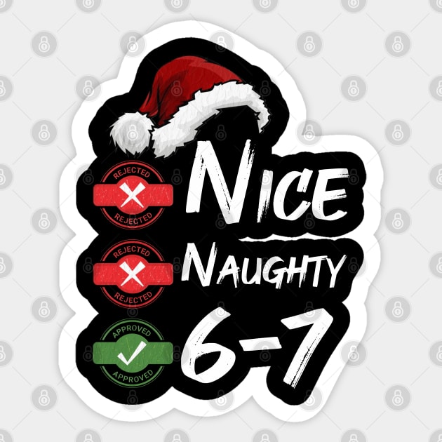 6-7 Meme Christmas – Nice or Naughty? Funny Holiday Brain Rot Sticker by Db Printed
